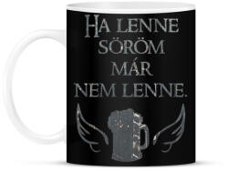 printfashion Ha lenne söröm, már nem lenne. - Bögre - Fekete (16507973)