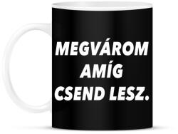 printfashion Megvárom amíg csend lesz. - Bögre - Fekete (964309)