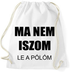 printfashion Ma nem iszom - Sportzsák, Tornazsák - Fehér (2416708)