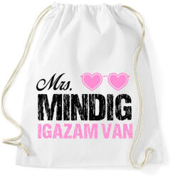 printfashion Mrs. Mindig igazam van - Páros póló - Sportzsák, Tornazsák - Fehér (16794736)