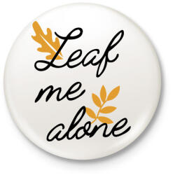 printfashion Leaf me alone - Kitűző, hűtőmágnes - Fehér (16678016)