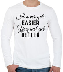 printfashion It never gets easier, you just get better - Férfi hosszú ujjú póló - Fehér (2471162)