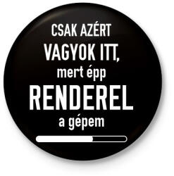 printfashion Csak azért vagyok itt - Kitűző, hűtőmágnes - Fekete (5245823)