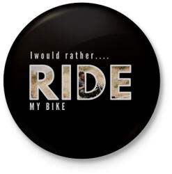 printfashion I WOULD RATHER MY BIKE - Kitűző, hűtőmágnes - Fekete (3100942)