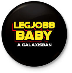 printfashion LEGJOBB BABY A GALAXISBAN - Kitűző, hűtőmágnes - Fekete (11557151)
