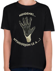 printfashion Mindenki nyugodjon le a . . . - Vicces feliratos minta - Gyerek póló - Fekete (12021900)