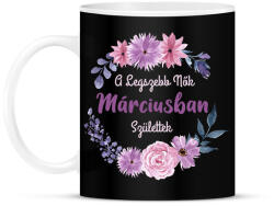 printfashion A legszebb nők márciusban születtek - Bögre - Fekete (2880927)