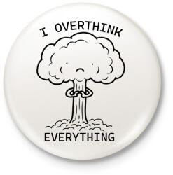 printfashion I overthink everything - Kitűző, hűtőmágnes - Fehér (16342212)