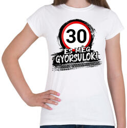 printfashion 30 és még gyorsulok - Női póló - Fehér (12847773)