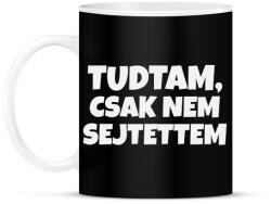 printfashion Tudtam, csak nem sejtettem - Bögre - Fekete (11589832)