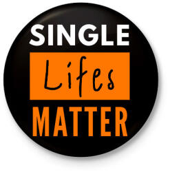 printfashion single lifes matter - Kitűző, hűtőmágnes - Fekete (3099514)