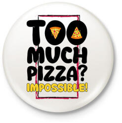 printfashion Túl sok pizza? - Kitűző, hűtőmágnes - Fehér (9406144)