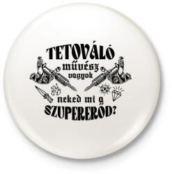 printfashion Tetováló művész vagyok - Kitűző, hűtőmágnes - Fehér (12605357)