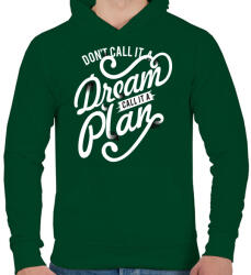 printfashion Ne álomnak hívd, hanem tervnek! - Férfi kapucnis pulóver - Sötétzöld (174100)