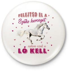 printfashion Nekem csak a ló kell - Kitűző, hűtőmágnes - Fehér (12703869)