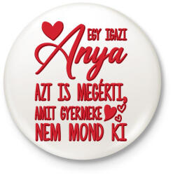 printfashion Egy igazi anya - Kitűző, hűtőmágnes - Fehér (16032469)