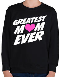 printfashion Greatest MOM ever! - Gyerek pulóver - Fekete (4807343)