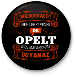 printfashion Boldogságot nem lehet venni de opelt igen - Kitűző, hűtőmágnes - Fekete (16277550)