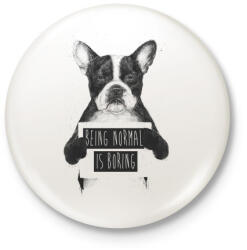 printfashion Being normal is boring - Kitűző, hűtőmágnes - Fehér (3074881)