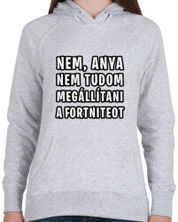printfashion Nem tudom megállítani a Fortniteot - Női kapucnis pulóver - Sport szürke (1809554)