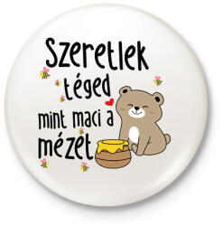 printfashion Szeretlek téged mint maci a mézet - Kitűző, hűtőmágnes - Fehér (11694527)