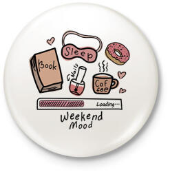 printfashion Weekend Mood Loading. . . - Kitűző, hűtőmágnes - Fehér (16427578)