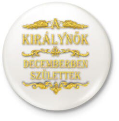 printfashion A királynők decemberben születtek - Kitűző, hűtőmágnes - Fehér (3082323)
