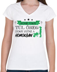 printfashion Sose vagy túl öreg - Kertész - Női V-nyakú póló - Fehér (12953461)