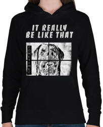 printfashion IT REALLY BE LIKE THAT - Női kapucnis pulóver - Fekete (2228768)