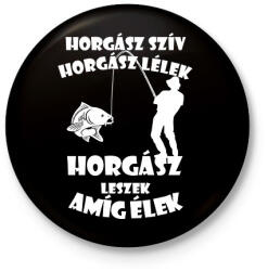 printfashion Horgász szív horgász lélek horgász leszek amíg élek póló - Kitűző, hűtőmágnes - Fekete (9386738)