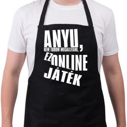 printfashion Anyu, nem tudom megállítani, ez online játék - Kötény - Fekete (5787727)