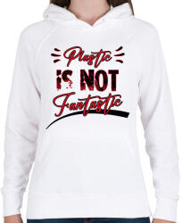 printfashion Plastic is not fantastic - Női kapucnis pulóver - Fehér (13713257)