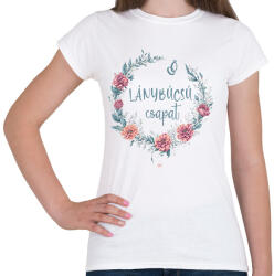 printfashion Lánybúcsú csapat - Női póló - Fehér (13281414)