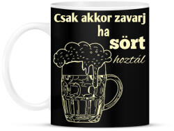 printfashion Csak akkor zavarj ha sört hoztál - Bögre - Fekete (12960414)