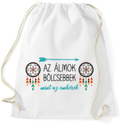 printfashion Az álmok bölcsebbek - indián közmondás - Sportzsák, Tornazsák - Fehér (7603450)