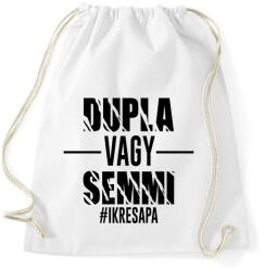 printfashion Dupla vagy semmi - #ikresapa - Sportzsák, Tornazsák - Fehér (10939596)
