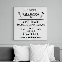 printfashion Én vagyok a kalapácsok ura - Asztalos minta - Vászonkép - Fehér (6641203)