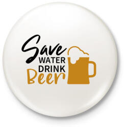 printfashion Save water drink beer - Kitűző, hűtőmágnes - Fehér (3089728)