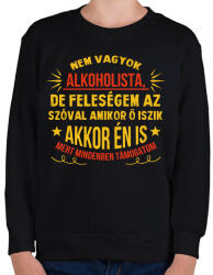 printfashion A feleségem alkoholista - Gyerek pulóver - Fekete (9460669)