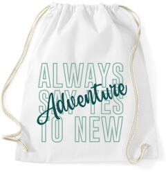 printfashion Always say yes - Sportzsák, Tornazsák - Fehér (7288633)