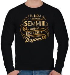 printfashion Ha nem csinálok semmit - Férfi pulóver - Fekete (7546092)