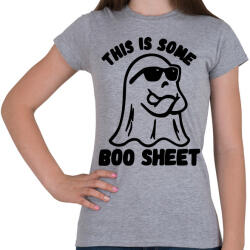 printfashion This is some BOO SHEET (bullshit) - Női póló - Sport szürke (16630396)