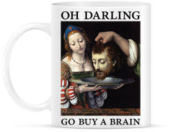 printfashion Oh Darling go buy a brain - Bögre - Fehér (7086255)
