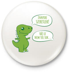 printfashion Ennyire szeretlek - Kitűző, hűtőmágnes - Fehér (11680732)