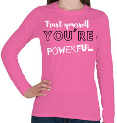 printfashion Trust yourself, you're powerful. - Női hosszú ujjú póló - Rózsaszín (2473004)