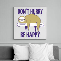 printfashion DONT HURRY BE HAPPY - Vászonkép - Fehér (10275573)