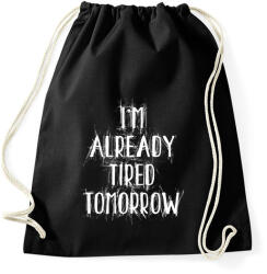 printfashion I'm already tired tomorrow - Sportzsák, Tornazsák - Fekete (16661677)