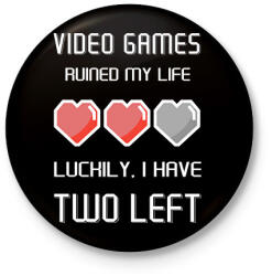 printfashion Video Games ruined my life - Luckily I have two left - Kitűző, hűtőmágnes - Fekete (5780486)