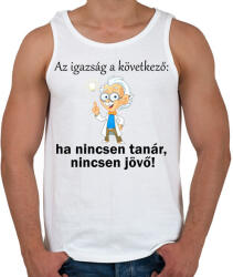 printfashion Ha nincsen tanár nincsen jövő1 - Férfi atléta - Fehér (14208411)