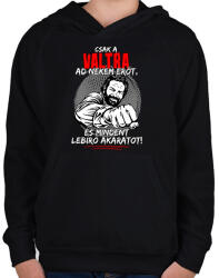 printfashion Csak a valtra ad nekem erőt - Gyerek kapucnis pulóver - Fekete (7624091)